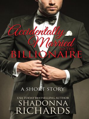cover image of Accidentally Married to the Billionaire (A Short Story)